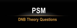 PSM : DNB Theory Questions